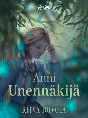 cover image of Anni Unennäkijä